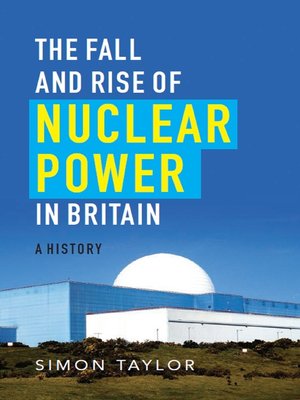 cover image of The Fall and Rise of Nuclear Power in Britain